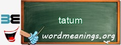 WordMeaning blackboard for tatum
